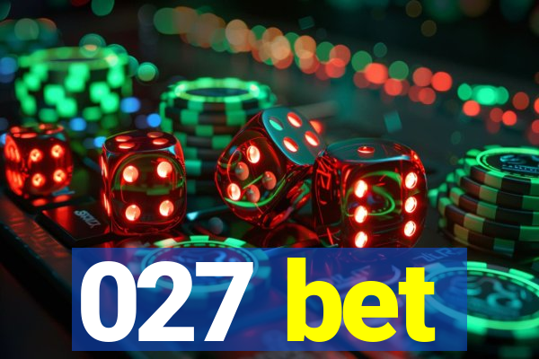 027 bet